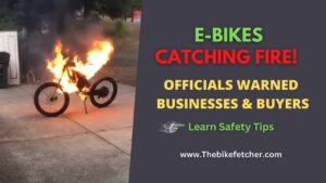 business and e-bike buyers have been warned about the fire risk