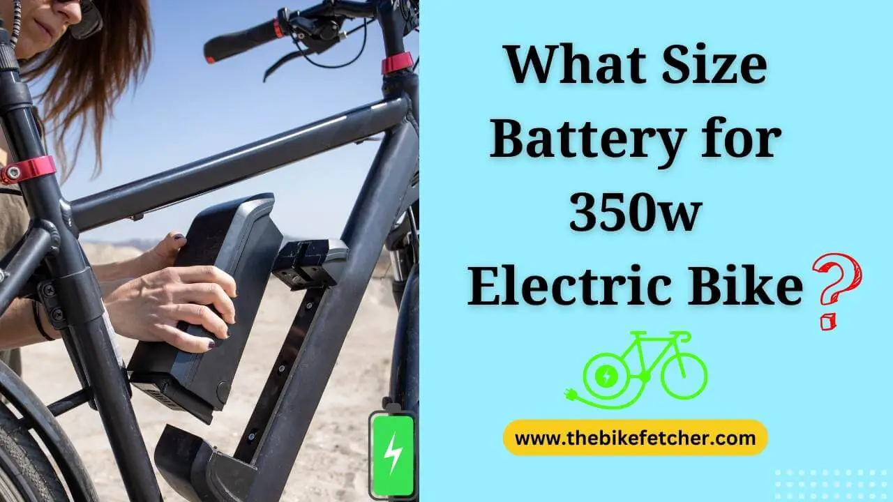 what size battery for a 350w ebike