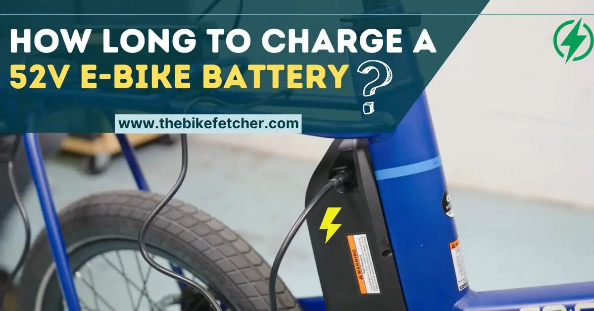 how long to charge a 52V ebike battery